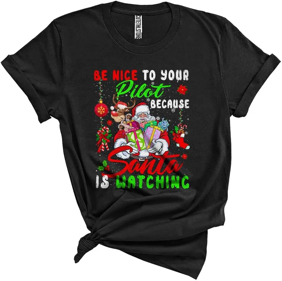 Be Nice to Your Pilot Because Santa is Watching Funny Cool Christmas Santa Xmas Reindeer Unisex T-Shirt