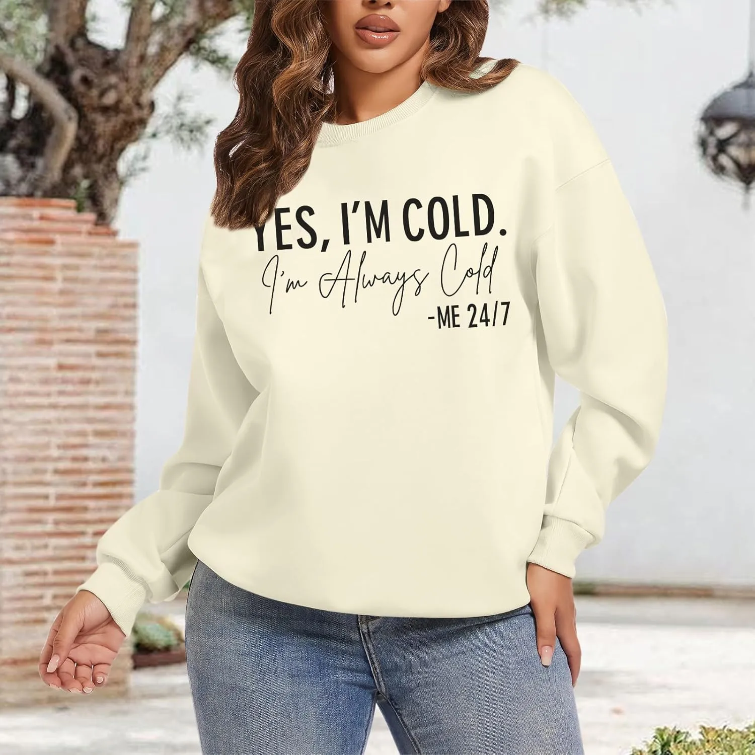 Yes I'M Cold Me 24/7 Always Cold Sweatshirt For Women Crewneck Winter Freezing Sweatshirts Funny Pullover Hoodies